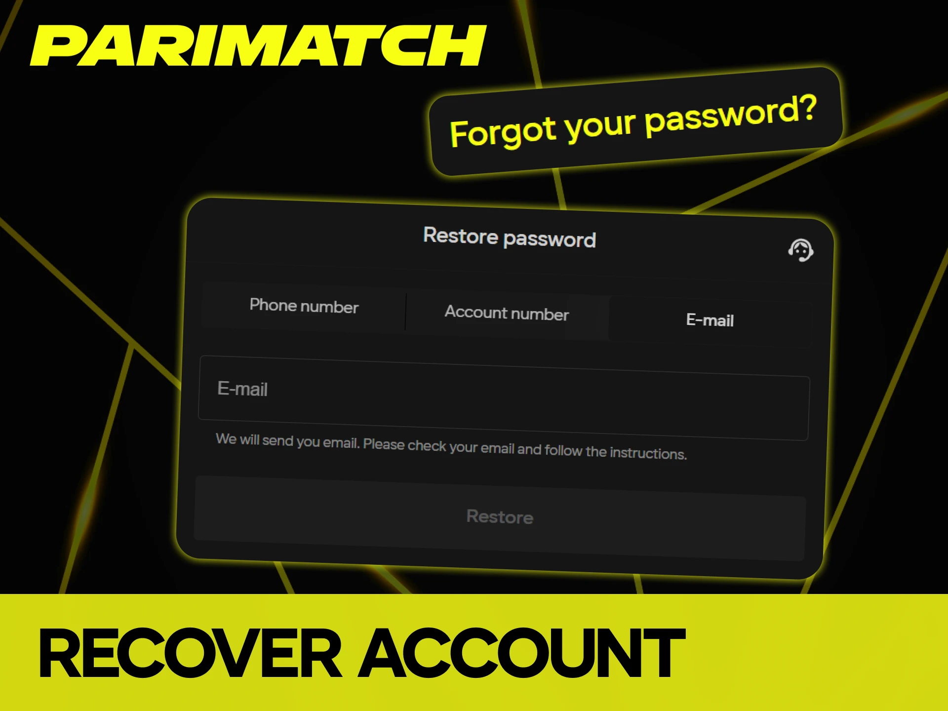 Restore your account password at Parimatch if you forgot it.