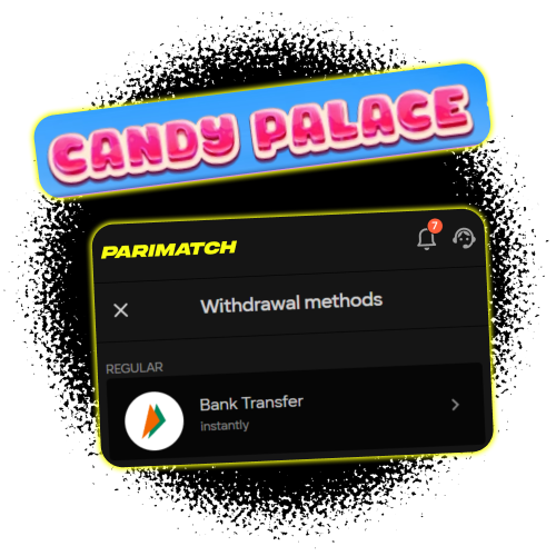 Withdraw your Candy Palace winnings instantly using secure payment methods at Parimatch.
