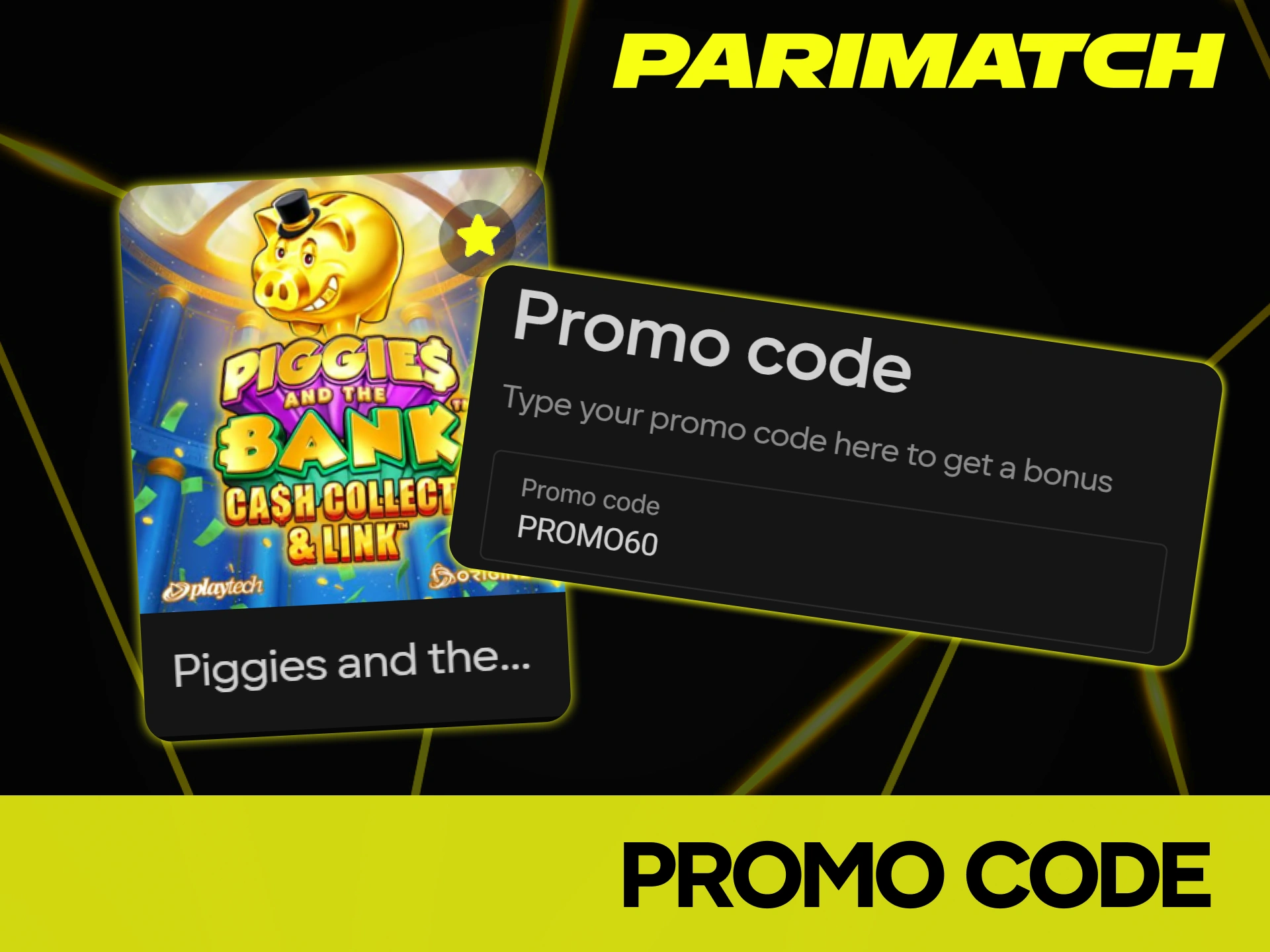 Enter a promo code to unlock exclusive bonuses for Piggies and the Bank at Parimatch.